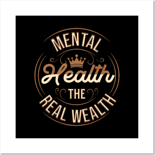 Mental Health Is Health, The Real Wealth Posters and Art